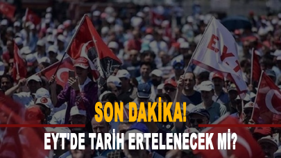 EYT'de tarih ertelenecek mi? EYT, ocak ayına mı kalacak?