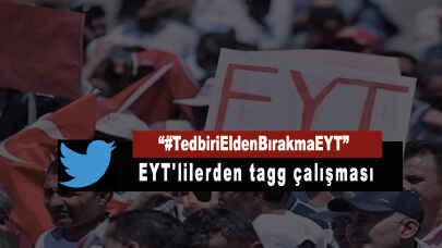 EYT'lilerden tagg çalışması! "TedbiriEldenBırakmaEYT"