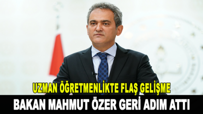 Mahmut Özer geri adım attı: Uzman öğretmenlikte flaş gelişme