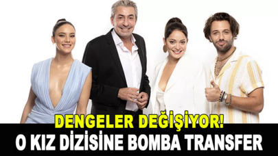 O Kız dizisine bomba transfer