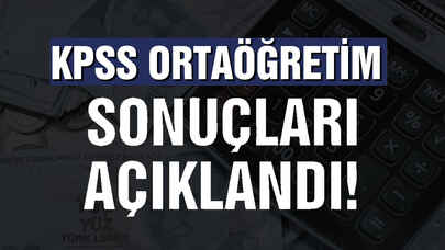 Son dakika... 2022 KPSS Ortaöğretim sonuçları açıklandı