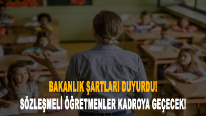 Sözleşmeli öğretmenler kadroya geçecek! Bakanlık şartları duyurdu!