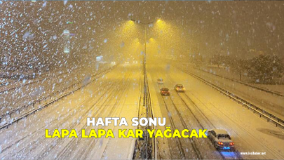 Hafta sonu donacağız, kar geliyor