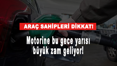 Araç sahipleri dikkat! Motorine bu gece yarısı büyük zam geliyor