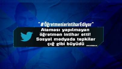 Ataması yapılmayan öğretmen intihar etti! Sosyal medyada tepkiler çığ gibi büyüdü