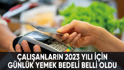 Çalışanların 2023 için günlük yemek bedeli belli oldu