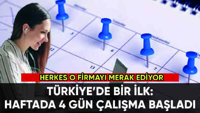 Türkiye'de ilk: Haftada 4 gün çalışmaya geçildi