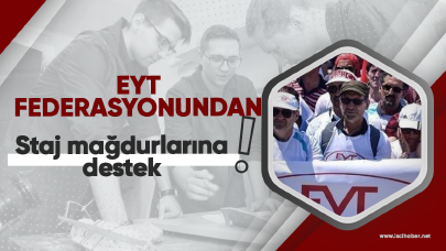 EYT Federasyonundan staj mağdurlarına destek