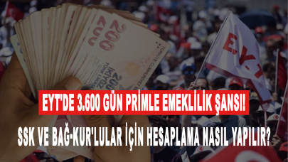 EYT'de 3.600 gün primle emeklilik şansı! SSK ve Bağ-Kur'lular için hesaplama nasıl yapılır?