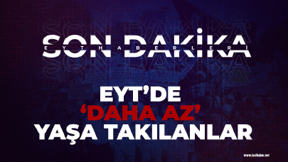 EYT'de 'daha az' yaşa takılanlar