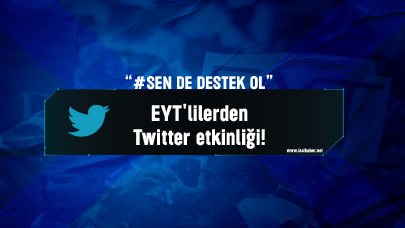 EYT'lilerden Twitter etkinliği! 'Sen de destek ol'