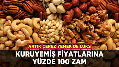 Kuruyemiş fiyatlarına yüzde 100 zam: Artık çerez yemek de lüks