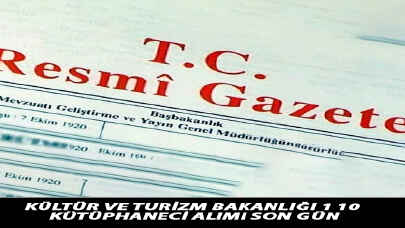 KÜLTÜR VE TURİZM BAKANLIĞI 110 KÜTÜPHANECİ ALIMI SON GÜN