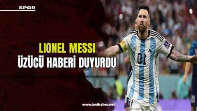 Messi üzücü haberi paylaştı: "Son maçım, yolculuğumu bitiriyorum"