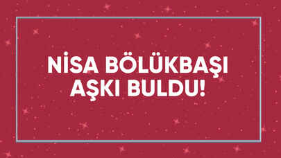 Nisa Bölükbaşı'nın yeni aşkı!