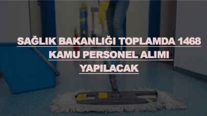 Sağlık Bakanlığı kamu personel alım ilanını yayımladı!