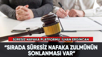 Sırada süresiz nafaka zulmünün sonlanması var