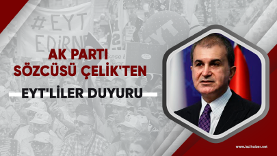 Son dakika... AK Parti sözcüsü Çelik'ten EYT'liler duyuru