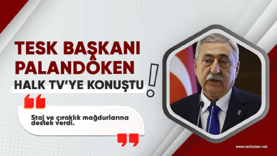 TESK Başkanı Palandöken'den staj mağdurlarına destek