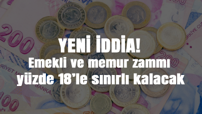 Yeni iddia! Emekli ve memur zammı yüzde 18’le sınırlı kalacak