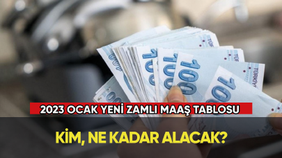 2023 Ocak yeni zamlı maaş tablosu