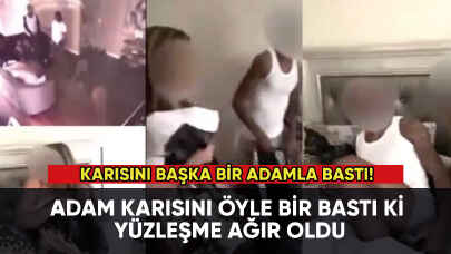 Adam karısını öyle bir bastı ki yüzleşme ağır oldu!