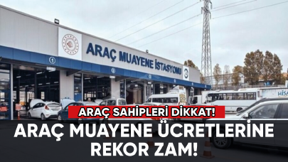 Araç sahipleri dikkat! Muayene ücretlerine rekor zam!