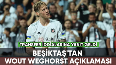 Beşiktaş'tan Wout Weghorst açıklaması