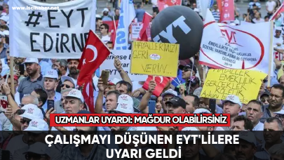 Çalışmayı düşünen EYT'lilere uyarı geldi