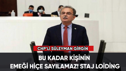 CHP'li Girgin: "Staj Loading"