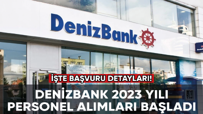 Denizbank 2023 yılı personel alımları için iş ilanı yayınladı