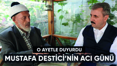 Mustafa Destici'nin acı günü: O ayetle duyurdu