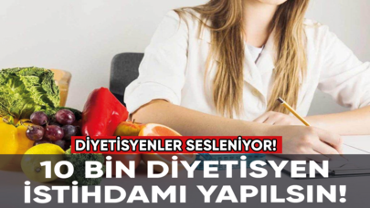 Diyetisyenler 10 bin diyetisyen istihdamı talep ediyor!