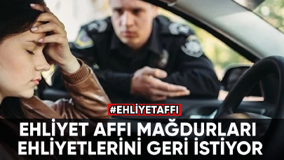 Ehliyet affı mağdurları kararlı: