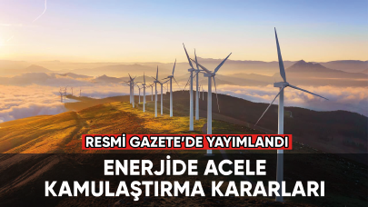 Enerjide acele kamulaştırma kararları