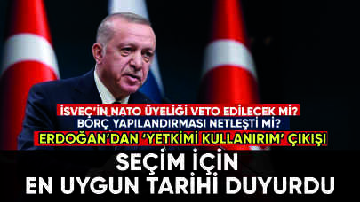 Erdoğan seçim tarihini resmen duyurdu! İsveç'e NATO vetosu geliyor mu?