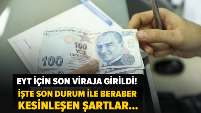 EYT'de son gelişmeler! EYT'de kesinleşen 3 şart belli oldu