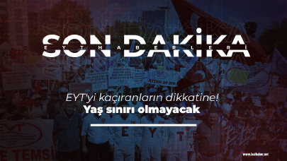 EYT'yi kaçıranların dikkatine! Yaş sınırı olmayacak