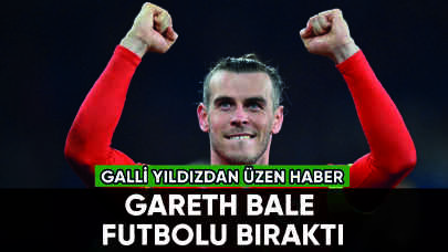 Gareth Bale futbolu bıraktığını duyurdu