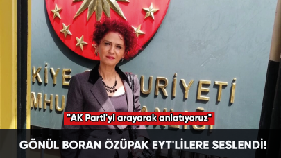 Gönül Boran Özüpak EYT'lilere seslendi! "AK Parti'yi arayarak anlatıyoruz"