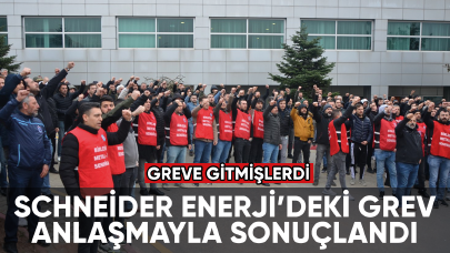 Grev sonuç verdi, Schneider Enerji ile anlaşma sağlandı