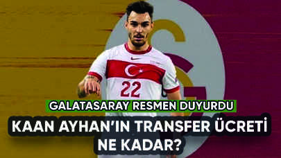 Galatasaray Kaan Ayhan'ı duyurdu: İşte transfer ücreti