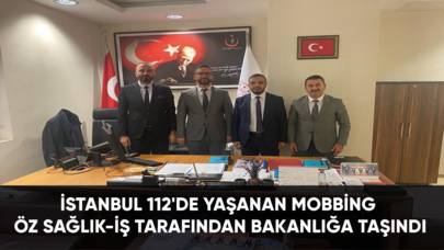 İstanbul 112'de yaşanan mobbing Öz Sağlık-İş tarafından Bakanlığa taşındı