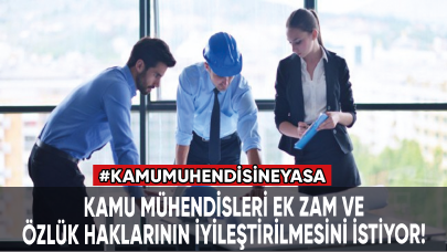 Kamu mühendisleri ek zam ve özlük haklarının iyileştirilmesini istiyor!