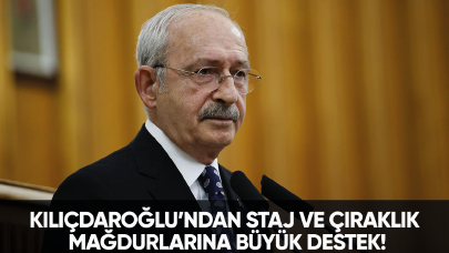 Kılıçdaroğlu’ndan Staj ve Çıraklık Mağdurlarına büyük destek!