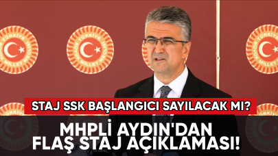 MHPli Kamil Aydın'dan flaş staj açıklaması! Staj SSK başlangıcı sayılacak mı?