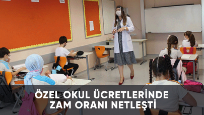 Özel okul ücretlerinde zam oranı netleşti