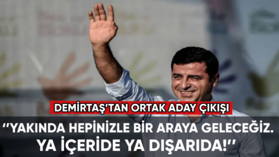 Selahattin Demirtaş'tan liderlere ortak aday çıkışı