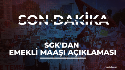 Son dakika.. SGK'dan emekli maaşı açıklaması