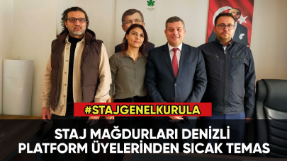 Staj Mağdurları Denizli Platform üyelerinden sıcak temas